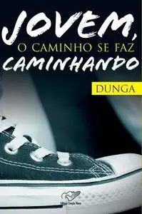 «Jovem, o caminho se faz caminhando» by Dunga