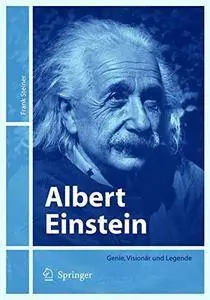 Albert Einstein: Genie, Visionär und Legende: Genie, Visionar Und Legende [Repost]