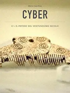 Cyber: C:\ il potere del ventunesimo secolo