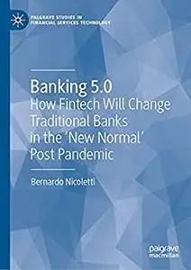 Banking 5.0: How Fintech Will Change Traditional Banks in the 'New Normal' Post Pandemic