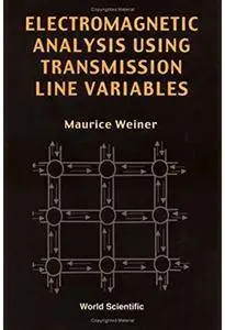 Electromagnetic Analysis Using Transmission Line Variables [Repost]