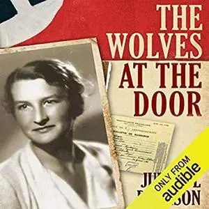 The Wolves at the Door: The True Story of America's Greatest Female Spy [Audiobook]