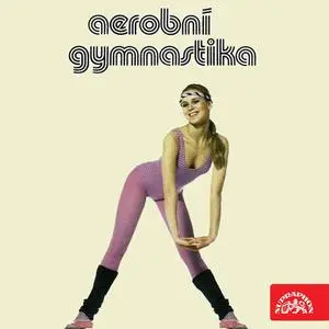 VA - Aerobní Gymnastika (1985) {2015 Supraphon}