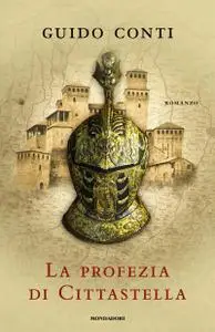 Guido Conti - La profezia di Cittastella (Repost)