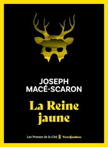 Joseph Macé-Scaron, "La reine jaune"