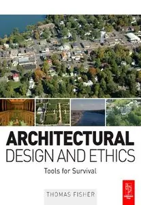 Architectural Design and Ethics: Tools for Survival