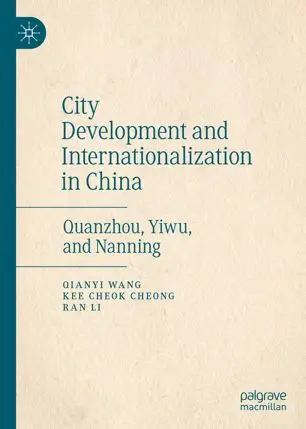 City Development and Internationalization in China: Quanzhou, Yiwu, and Nanning