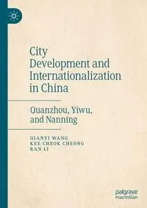City Development and Internationalization in China: Quanzhou, Yiwu, and Nanning
