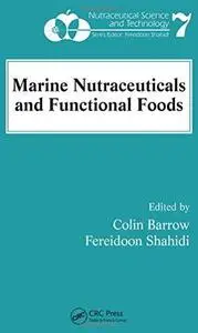 Marine Nutraceuticals and Functional Foods (Nutraceutical Science and Technology)