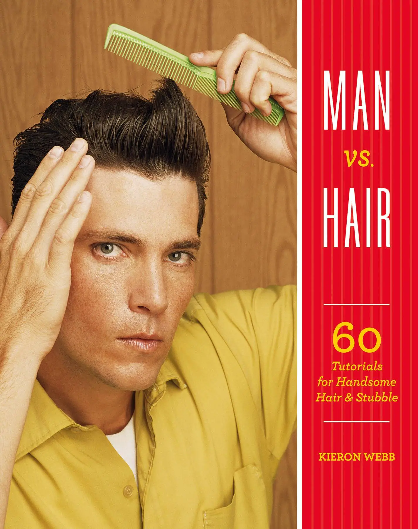 Man vs. Hair: 60 Tutorials for Handsome Hair and Stubble
