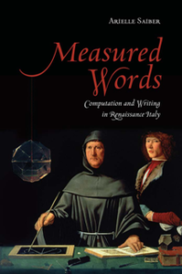 Measured Words : Computation and Writing in Renaissance Italy