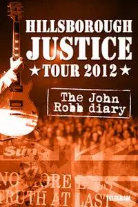 «Hillsborough justice tour 2012: The John Robb Diary» by John Robb