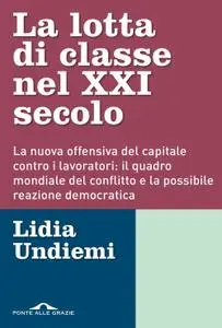 Lidia Undiemi - La lotta di classe nel XXI secolo