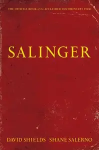 Salinger by David Shields and Shane Salerno [REPOST]
