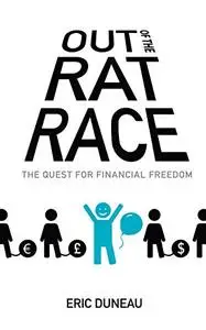 Out of the Rat Race The Quest for Financial Freedom