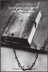 Geschichte und Wesen des Urheberrechts: Band 1