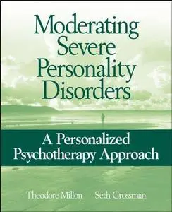 Moderating Severe Personality Disorders: A Personalized Psychotherapy Approach (Repost)