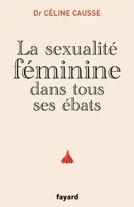 Céline Causse, "La sexualité féminine dans tous ses ébats"