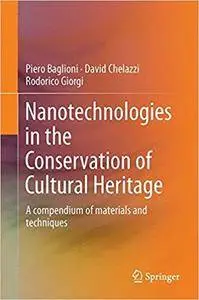 Nanotechnologies in the Conservation of Cultural Heritage: A compendium of materials and techniques (Repost)
