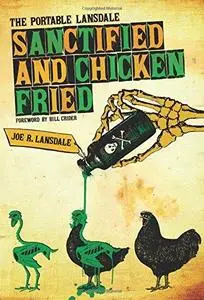 Sanctified and Chicken-Fried: The Portable Lansdale (Southwestern Writers Collection)