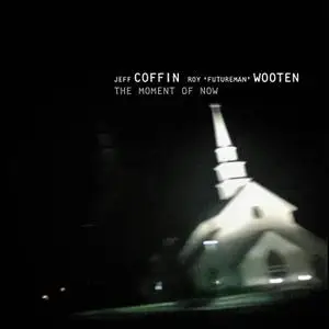 Jeff Coffin & Roy "Futureman" Wooten - The Moment of Now (2018)