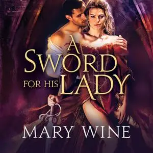 «A Sword for His Lady» by Mary Wine
