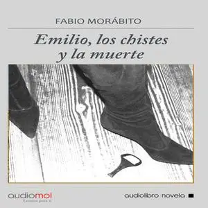 «Emilio, los chistes y la muerte» by Fabio Morábito