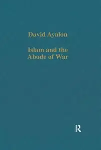 Islam and the Abode of War: Military Slaves and Islamic Adversaries