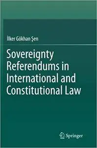 Sovereignty Referendums in International and Constitutional Law (Repost)