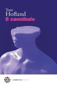 Tom Hofland - Il cannibale