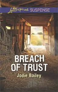 «Breach of Trust» by Jodie Bailey