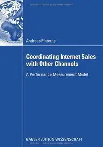 Coordinating Internet Sales with Other Channels: A Performance Measurement Model (Repost)