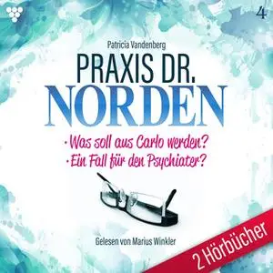 «Praxis Dr. Norden - 2er Box Nr. 4: Was soll aus Carlo werden? / Ein Fall für den Psychiater?» by Patricia Vandenberg