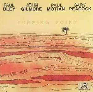 Paul Bley / John Gilmore / Paul Motian / Gary Peacock - Turning Point (1975) {Improvising Artists}