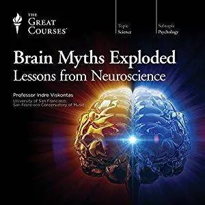 Brain Myths Exploded: Lessons from Neuroscience [Audiobook]