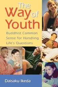 The Way of Youth: Buddhist Common Sense for Handling Life's Questions