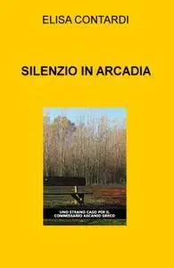 SILENZIO IN ARCADIA