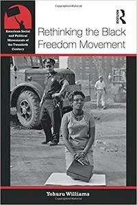 Rethinking the Black Freedom Movement