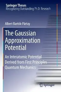The Gaussian Approximation Potential: An Interatomic Potential Derived from First Principles Quantum Mechanics