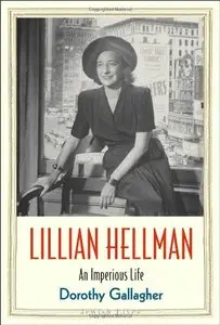 Lillian Hellman: An Imperious Life