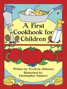 «A First Cookbook for Children» by Evelyne Johnson