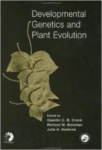 Developmental Genetics and Plant Evolution (Systematics Association Special Volumes) by Quentin C.B. Cronk