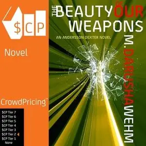 «The Beauty of Our Weapons» by M. Darusha Wehm