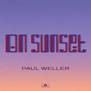 Paul Weller - On Sunset (Deluxe) (2020) [Official Digital Download]