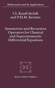 Symmetries and Recursion Operators for Classical and Supersymmetric Differential Equations
