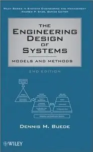 The Engineering Design of Systems: Models and Methods by Dennis M. Buede (Repost)