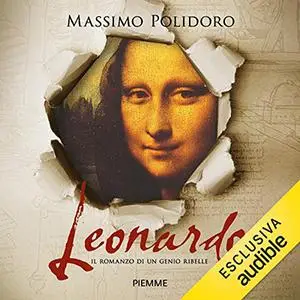 «Leonardo Il romanzo di un genio ribelle» by Massimo Polidoro