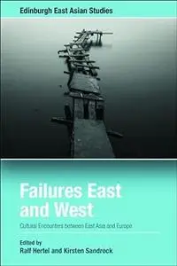 Failures East and West: Cultural Encounters between East Asia and Europe