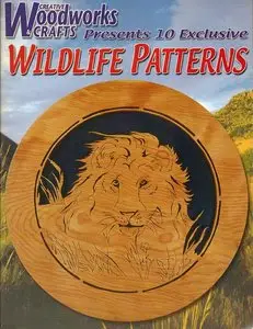 Creative Woodworks & Crafts: Presents 10 Exclusive Wildlife Patterns