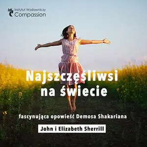 «Najszczęśliwsi na świecie» by John Sherrill,Elisabeth Sherrill